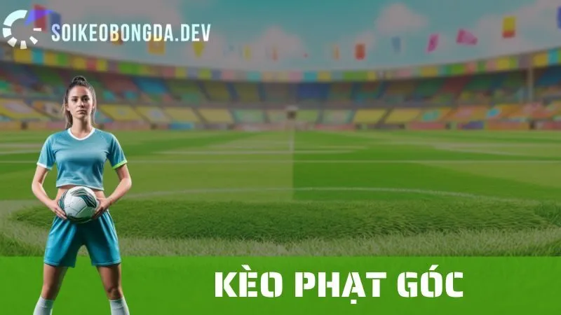 Kèo Phạt Góc: Cách Đặt Kèo Và Các Chiến Lược Để Chiến Thắng 1 Kèo Phạt Góc: Cách Đặt Kèo Và Các Chiến Lược Để Chiến Thắng